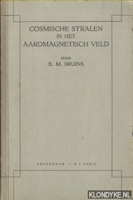 Bruins, E.M. - Cosmische stralen in het aardmagnetisch veld