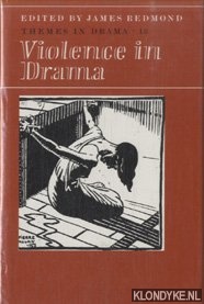 Redmond, James (edited by) - Themes in Drama 14: Violence in Drama