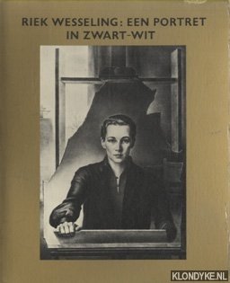 Delft, Ingrid van - Riek Wesseling: een portret in zwart-wit