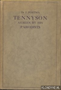 Postma, Dr. J. - Tennyson as seen by his Parodists