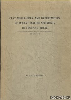 Porrenga, D.H. - Clay Mineralogy and Geochemistry of Recent Marine Sediments in Tropical Areas