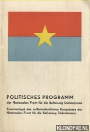 Diverse auteurs - Politisches Programm der Nationalen Front fr die Befreiung Sdvietnams. Kommuniqu des auerordentlichen Kongresses der Nationalen Front fr die Befreiung Sdvietnams.