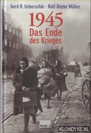Ueberschr, Gerd R. & Mller, Rolf-Dieter - 1945. Das Ende des Krieges