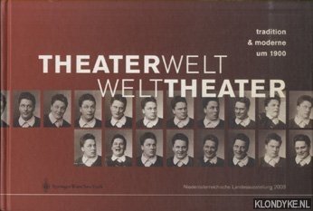 Greisenegger, Wolfgang - Theaterwelt - Welttheater. Tradition & Moderne um 1900