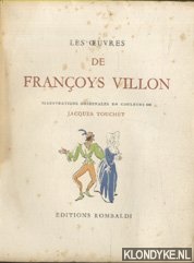 Villon, Franoys - Les oeuvres de Franoys Villon. Illustrations originales en couleurs de Jacques Touchet.