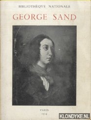 Cain, Julien (Preface by) - George Sand. Exposition organisee pour le cent cinquantieme anniversaire de sa naissance