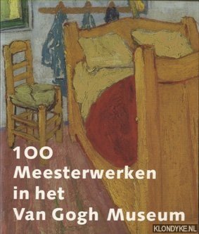 Leighton, Johyn (voorwoord) - 100 Meesterwerken uit het Van Gogh Museum