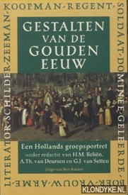 Belin H. & Deursen, A. van & Setten, G. van - Gestalten van de Gouden Eeuw. Een Hollands groepsportret