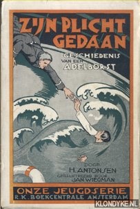 Antonsen, H. & Jan Wiegman (geillustreerd door) - Zijn plicht gedaan. Geschiedenis van een adelborst