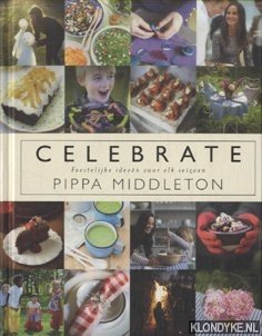 Middleton, Pippa - Celebrate. Feestelijke ideeen voor elk seizoen
