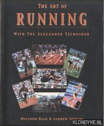 Balk, Malcolm & Shields, Andrew - The Art of Running: With the Alexander Technique
