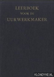 Bockle, O. & W. Brauns & C. Spierdijk - Leerboek voor de uurwerkmaker - deel 1