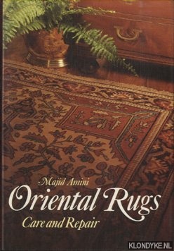 Amini, Majid - Oriental Rugs. Care And Repair