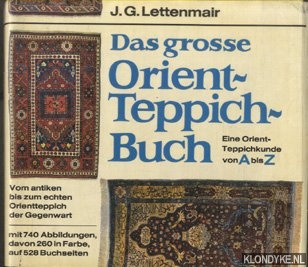 Lettenmair, J.G. - Das grosse Orient-Teppich-Buch. Eine Orient-Teppichkunde von A bis Z