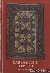 Farendsadeh, Schamil - Kaukasische Teppiche. Ein Brevier