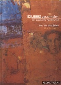 Briele, Luc Van den - Exlibris verzamelen. Een praktische handleiding