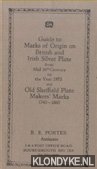 Porter, R.E. - Guide to Marks of Origin on British and Irish Silver Plate from mid 16th Century to the Year 1973 and Old Sheffield Plate Makers Marks 1743-1860