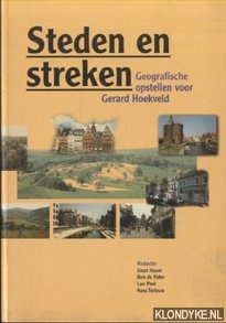 Hauer, Joost - e.a. - Steden en streken. Geografische opstellen voor Gerard Hoekveld.