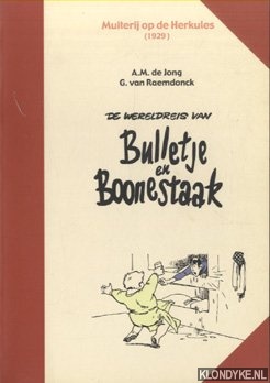 Jong, A.M. de & G. van Raemdonck - Muiterij op de Herkules (1929). De Wereldreis van Bulletje en Boonestaak