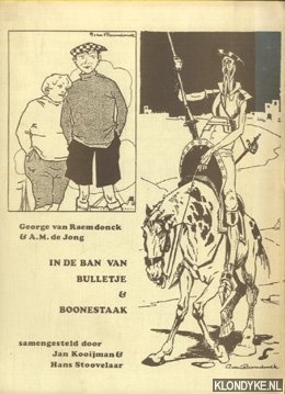 Kooijman, Jan & Hans Stoovelaar - In de ban van Bulletje & Boonestaak.George van Raemdonck & A.M. de Jong