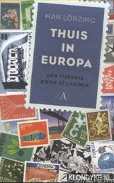 Lorzing, Han - Thuis in Europa. Een tijdreis door 37 landen