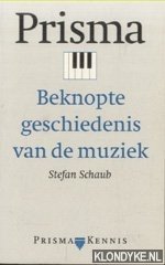 Schaub, Stefan - Beknopte geschiedenis van de muziek. Met veel muziekvoorbeelden