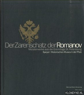 Grewenig, Meinrad Maria & Otto Letze - Der Zarenschatz der Romanov: Meisterwerke aus der Eremitage St. Petersburg