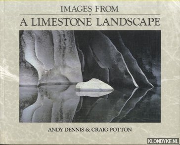 Potton, Craig & Andy Dennis - Images from a limestone landscape. A journey into the Punakaiki-Paparoa region