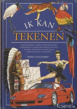 Longhurst, Terry - Ik kan tekenen. Dinosaurirs, dieren op de boerderij, voertuigen, exotische dieren, mensen, haaien, walvissen en dolfijnen, vliegmachines, insecten