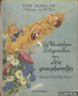 Beauclair, Rene & Ph. Clos (tekeningen van) - De wonderbare lotgevallen van drie graankorreltjes