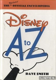 Smith, Dave - Disney A to Z. The Updated Official Encyclopaedia