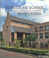 Beaard, Bart - De Bossche school in Heusden. Inventarisatie van Bossche Schoolprojecten in het heemgebied van Onsenoort