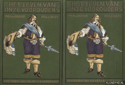 Roever, Mr. N. de & Dr. G.J. Dozy - Het leven van onze voorouders (4 delen, compleet)