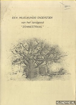 Lam, Erik & Peter van der Linden - Een milieukundig onderzoek van het landgoed Zonnestraal