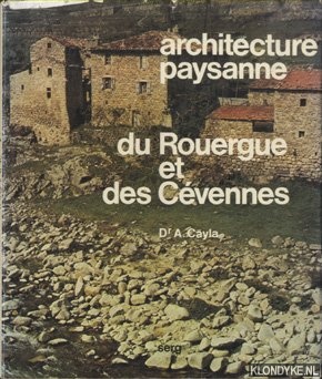 Cayle, Dr. A. - Architecture paysanne du Rouergue et des Cvennes