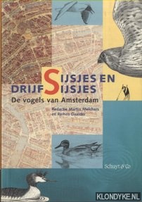 Melchers, Martin & Remco Daalder - Sijsjes en drijfsijsjes: de vogels van Amsterdam