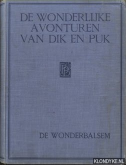 Smith, N.J.P. & Freddie Langerer (met twaalf platen van) - De wonderlijke avonturen van Dik en Puk. De wonderbalsem