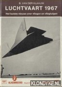 Klaauw, B. van der - Luchtvaart 1967. Het laatste nieuws over vliegen en vliegtuigen