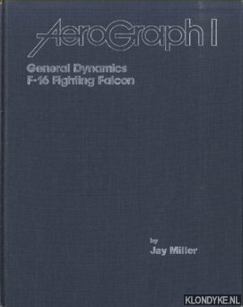 Miller, Jay - AeroGraph I. General Dynamics F-16 Fighting Falcon