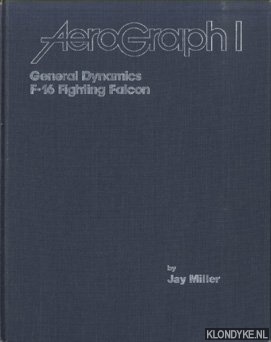 Miller, Jay - AeroGraph I. General Dynamics F-16 Fighting Falcon