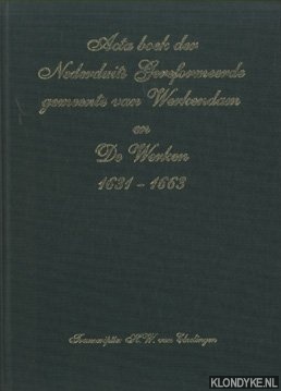 Elzelingen, H.W. van - Acta boek der Nederduits Gereformeerde gemeente van Werkendam en De Werken 1631-1663