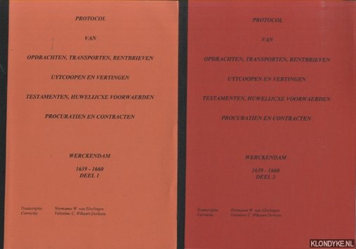 Elzelingen, Hermanus W. van (transcriptie) & Valentine C. Wikaart-Derkzen )correctie)' - Protocol van opdrachten, transporten, rentbrieven, uytcoopen en vertingen, testamenten, huwelijcxe voorwaerden, procuratien en contracten. Weckendam 1639-1660(2 delen)