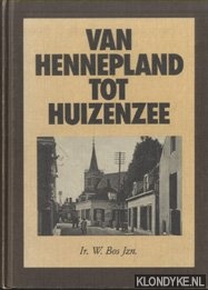 Bos Jzn. , ir. W. - Van hennepland tot huizenzee (Geschiedenis van de Sliedrechtenaren)