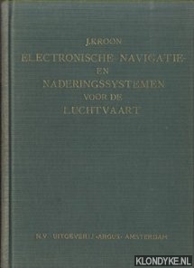 Kroon, J. - Electronische navigatie en naderingssystemen voor de luchtvaart