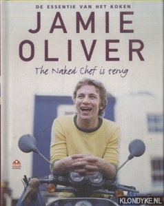 Oliver, Jamie - De essentie van het koken: The Naked chef is terug