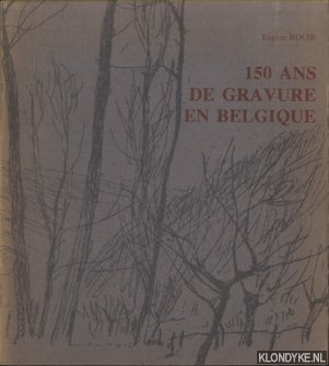 Rouir, Eugene - 150 ans de gravure en Belgique