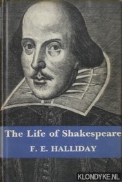 Halliday, F.E. - The Life of Shakespeare