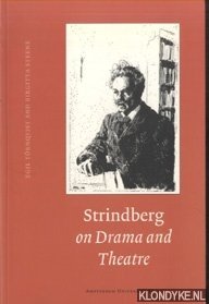 Trnqvist, Egil & Birgitta Steene - Strindberg on Drama and Theatre. A source book
