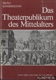 Kindermann, Heinz - Das Theaterpublikum des Mittelalters