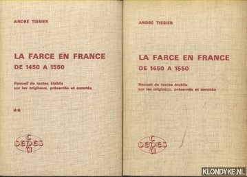 Tissier, Andre - La Farce en France de 1450 a 1550. Revueil de textes etablis sur les originaux, presentes et annotes (2 volumes)